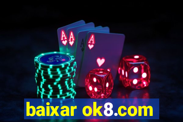 baixar ok8.com